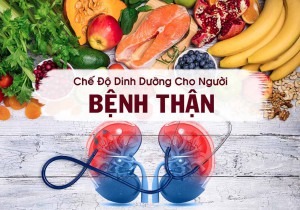 CHẾ ĐỘ DINH DƯỠNG DÀNH CHO BỆNH NHÂN SUY THẬN MẠN QUAN TRỌNG NHƯ THẾ NÀO?