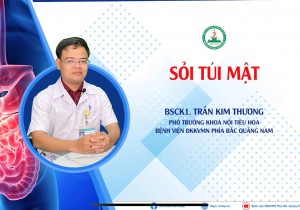 CHƯƠNG TRÌNH TƯ VẤN SỨC KHỎE: SỎI TÚI MẬT