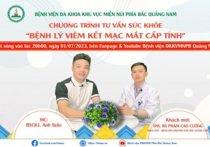 TƯ VẤN SỨC KHỎE: BỆNH LÝ VIÊM KẾT MẠC CẤP TÍNH