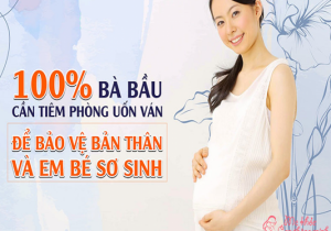 NHỮNG ĐIỀU CẦN HIỂU RÕ VỀ TIÊM PHÒNG UỐN VÁN CHO PHỤ NỮ MANG THAI