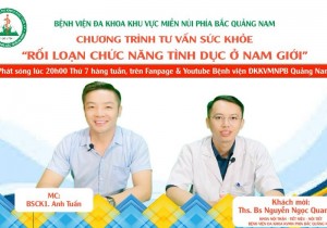 Chương trình Tư vấn sức khoẻ: Rối loạn chức năng tình dục ở Nam giới