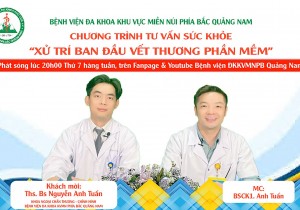 Chương trình Tư vấn sức khoẻ: Xử trí ban đầu Vết thương phần mềm