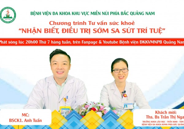 TƯ VẤN SỨC KHOẺ: NHẬN BIẾT VÀ ĐIỀU TRỊ SỚM SA SÚT TRÍ TUỆ