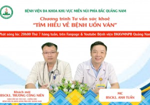 CHƯƠNG TRÌNH TƯ VẤN SỨC KHOẺ: TÌM HIỂU VỀ BỆNH LÝ UỐN VÁN