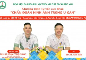 CHƯƠNG TRÌNH TƯ VẤN SỨC KHOẺ: CHẨN ĐOÁN HÌNH ẢNH TRONG U GAN