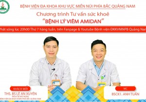 Chương trình TVSK: Bệnh lý Viêm Amidan